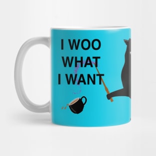 I Woo What I Want Mug